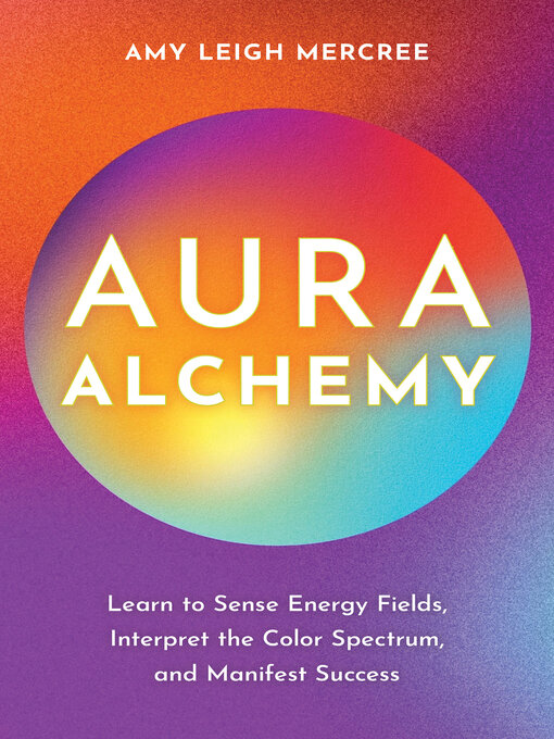 Title details for Aura Alchemy by Amy Leigh Mercree - Available